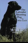 This is destined to be the classic work on training the Labrador retriever as an all-around hunting dog. Noted breeder and trainer Mike Gould takes us from the very beginning-selecting a puppy for athleticism, "birdyness," conformation, intelligence, and personality-to the end result, a top-flight, do-anything, go-anywhere Labrador shooting dog. Mike teaches his special techniques of using love, solid obedience and faithful attention to detail to build-brick by brick-a powerful, poised and